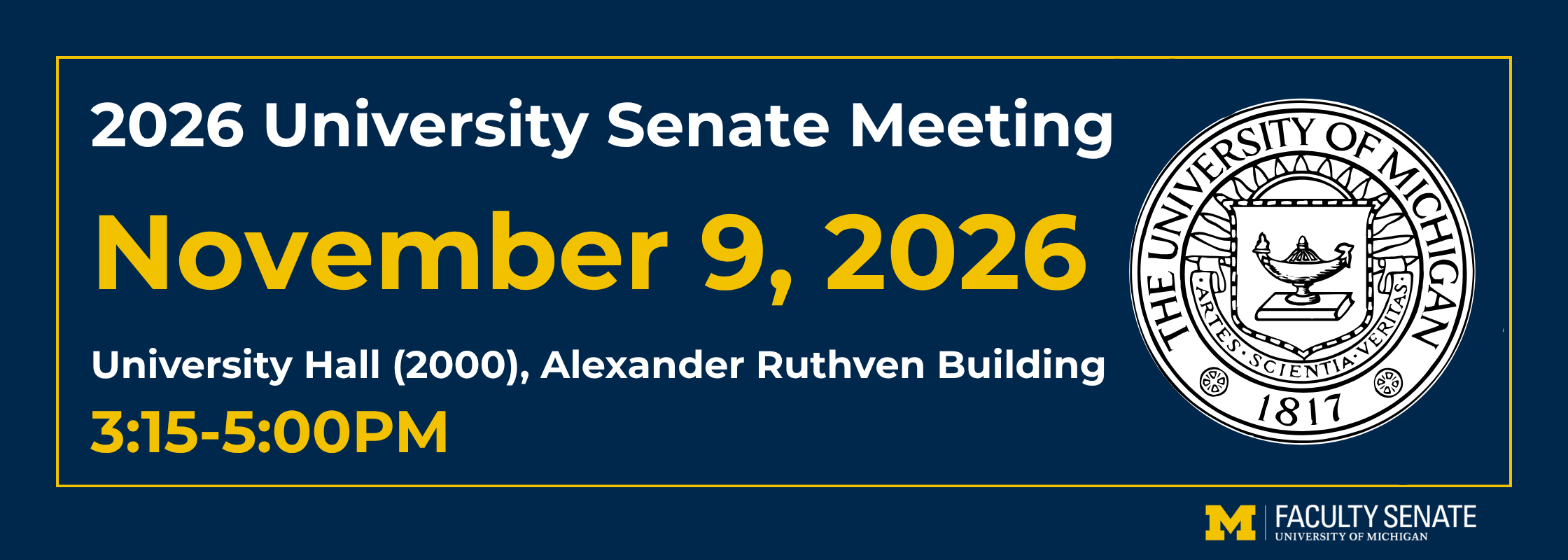 2026 University Senate Meeting. November 9, 2026. University Hall (2000), Alexander Ruthven Building. 3:15-5pm. Faculty Senate